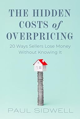 The Hidden Costs of Overpricing by Paul Sidwell