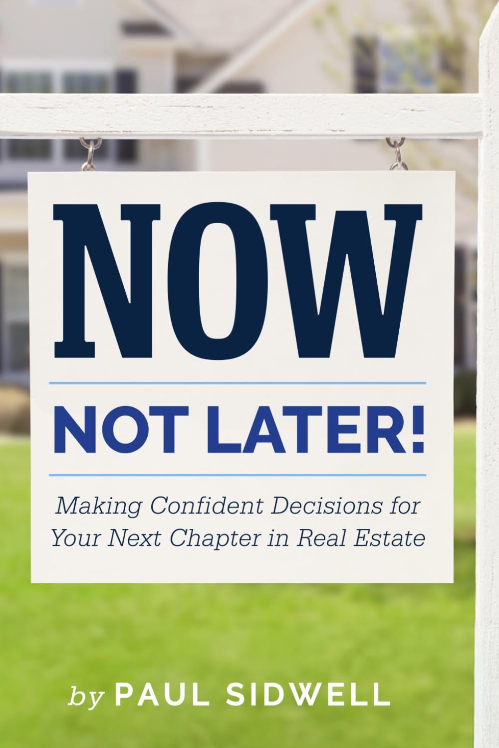 Cover of Now, Not Later! by Paul Sidwell